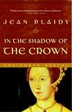In the Shadow of the Crown (Queens of England Series)