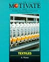 Textiles (MOTIVATE (Macmillan texts for industrial vocational & technical education))