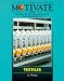 Textiles
(MOTIVATE
(Macmillan
texts
for
industrial
vocational
&
technical
education))