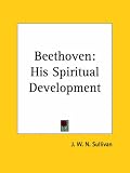 Beethoven: His Spiritual Development
