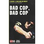 Bad Cop, Bad Cop: A Badge, a Gun and No Mercy book cover