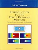 Introduction to the Finite Element Method: Theory, Programming and Applications