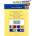  Introduction to the Finite Element Method: Theory, Programming and Applications  by Erik G. Thompson