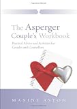 The Asperger Couples Workbook: Practical Advice and Activities for Couples and Counsellors