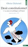 Droit constitutionnel. Tome I. Le Pouvoir politique en France