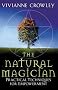 The Natural Magician: Practical Techniques for Empowerment