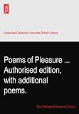 Poems of Pleasure ... Authorised edition, with additional poems.