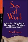 Sex at Work: Attraction, Harassment, Flirtation and Discrimination