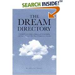 The Dream Dictionary: The Comprehensive Guide To Analysis And Interpretation, With Explanations For More Than 350 Symbols And Theories