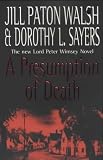 A Presumption of Death: A New Lord Peter Wimsey/Harriet Vane Mystery