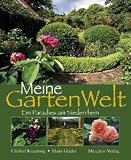 Meine Gartenwelt: Ein Paradies am Niederrhein - Christel Krautwig