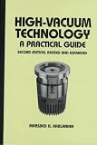 High-Vacuum Technology (Mechanical Engineering (Marcell Dekker))