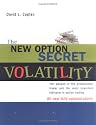 The New Option Secret - Volatility: The Weapon of the Professional Trader and the Most Important Indicator in Option Trading