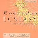 Everyday Ecstasy: Music for Passion, Spirit