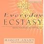 Everyday Ecstasy: Music for Passion, Spirit