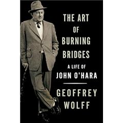 The Art of Burning Bridges: A Life of John O'Hara