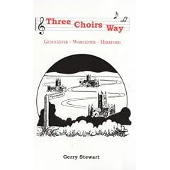 The Three Choirs Way: Gloucester - Worcester - Hereford