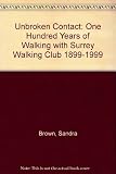 Unbroken contact : one hundred years of walking with Surrey Walking Club, 1899-1999