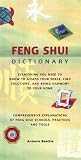Feng Shui Dictionary: Everything You Need to Know to Assess Your Space, Find Solutions, and Bring Harmony to Your Home