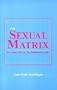 The Sexual Matrix: Boy Meets Girl on the Evolutionary Scale
