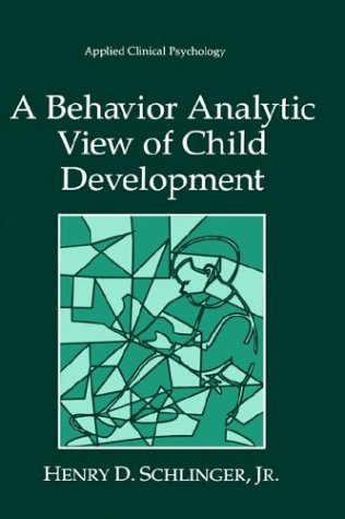 By Henry D. Schlinger Jr. - A Behavior Analytic View of Child Development (Nato Science Serie (1995) (1995-11-15) [Hardcover]