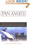 Pan Am 103: The Bombing, the Begrayals, and a Bereaved Family's Search for Justice