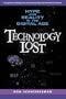 Technology Lost: Hype and Reality in the Digital Age