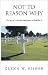 Book Not to Reason Why: The Story of a One-Eyed Infantryman in World War II