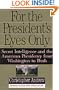 For the President's Eyes Only: Secret Intelligence and the American Presidency from Washington to Bush