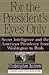 Books : For the President's Eyes Only: Secret Intelligence and the American Presidency from Washington to Bush