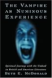Books : The Vampire As Numinous Experience: Spiritual Journeys With The Undead In British And American Literature