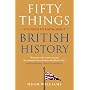 Fifty Things You Need to Know About British History