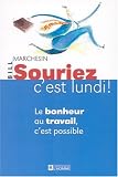 Souriez, c'est lundi ! Le bonheur au travail, c'est possible