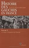 Histoire des gauches en France : Tome 2, XXe siècle : à l'épreuve de l'histoire par Jean-Jacques Becker Histoire des gauches en France : Tome 2, XXe siècle : à l'épreuve de l'histoire par Becker
