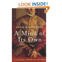 A Mind of Its Own: A Cultural History of the Penis