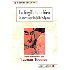 La Fragilit� du bien : Le Sauvetage des Juifs bulgares
