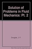Solution of problems in fluid mechanics