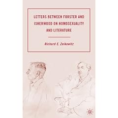 Letters Between Forster and Isherwood on Homosexuality and Literature