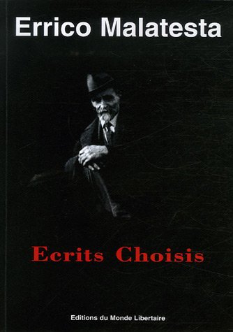 Errico Malatesta : Ecrits Choisis