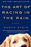 The Art of Racing in the Rain: A Novel (Edition Reprint) by Stein, Garth [Paperback(2009£©]