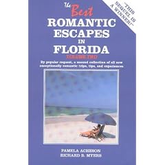 The Best Romantic Escapes in Florida: v. 2