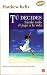 Book Tu Decides/you Decide: Sacale Todo El Jugo a La Vida/take All the Juice of Life
