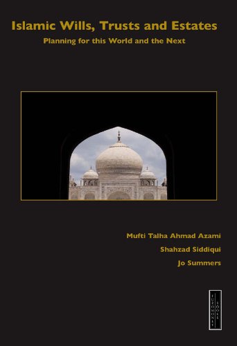 Islamic Wills, Trusts and Estates: Planning for this World and the Next
