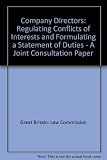 Company directors : regulating conflicts of interests and formulating a statement of duties : a joint consultation paper paper