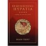 Remembering Hypatia: A Novel of Ancient Egypt