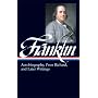 Benjamin Franklin: Autobiography, Poor Richard, and Later Writings (Library of America)
