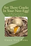 Are There Cracks In Your Nest-Egg?: A Quick And Easy Guide For Building And Preserving Wealth