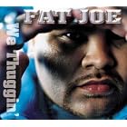 We Thuggin by  Fat Joe 