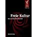 Freie Kultur: Wesen und Zukunft der Kreativit�t