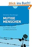Mutige Menschen: F�r Frieden, Freiheit und Menschenrechte